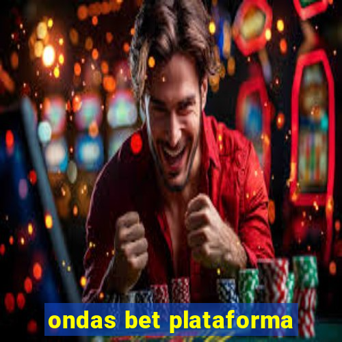 ondas bet plataforma